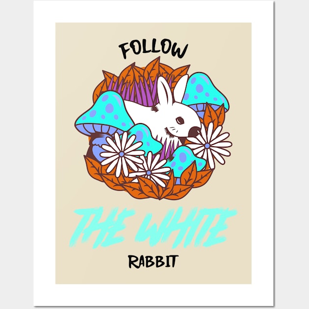 Follow The White Rabbit V2 - Mushrooms Wall Art by Tip Top Tee's